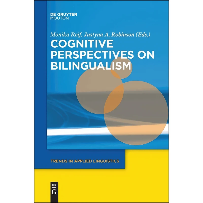کتاب Cognitive Perspectives on Bilingualism  اثر Monika Reif انتشارات De Gruyter Mouton