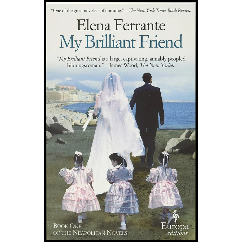 کتاب My Brilliant Friend اثر Elena Ferrante AND Ann Goldstein انتشارات Europa Editions