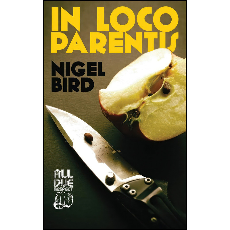 کتاب In Loco Parentis اثر Nigel Bird انتشارات تازه ها
