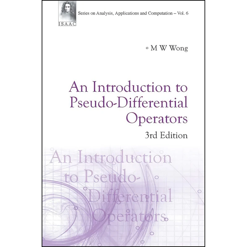 کتاب INTRODUCTION TO PSEUDO-DIFFERENTIAL OPERATORS, AN  اثر MAN-WAH WONG انتشارات World Scientific Publishing Company