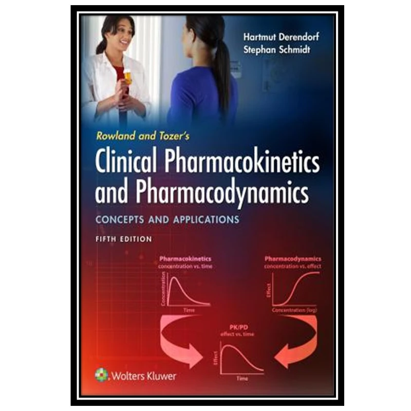 کتاب Rowland and Tozers Clinical Pharmacokinetics and Pharmacodynamics: Concepts and Applications اثر جمعی از نویسندگان انتشارات مؤلفین طلایی