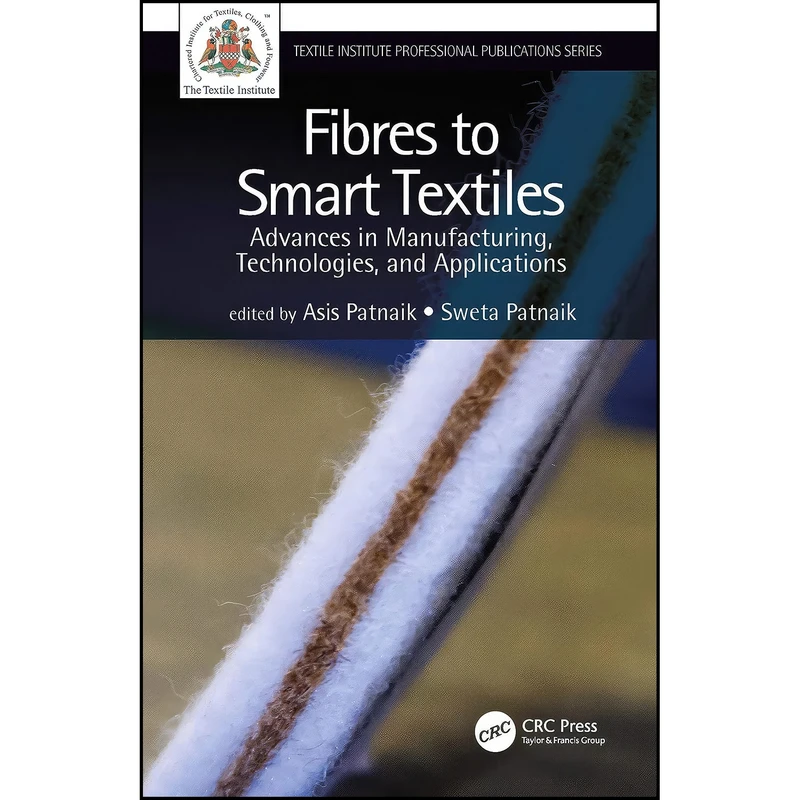 کتاب Fibres to Smart Textiles اثر Asis Patnaik and Sweta Patnaik انتشارات CRC Press