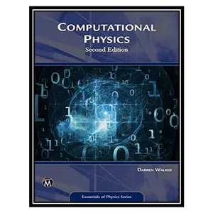 کتاب Computational Physics اثر Darren Walker PhD انتشارات مؤلفین طلایی