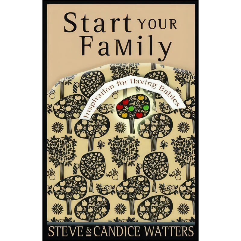 کتاب Start Your Family اثر Candice Watters and Steve Watters انتشارات Moody Publishers