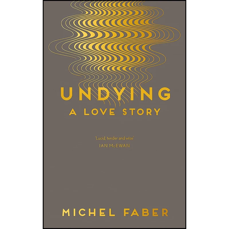 کتاب Undying اثر Michel Faber انتشارات Canongate Books