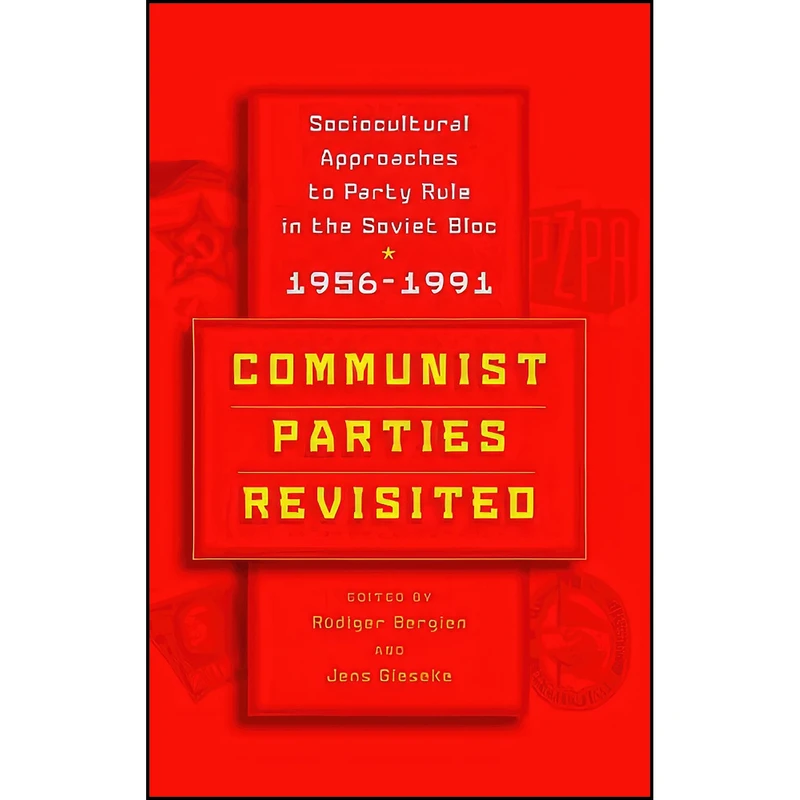 کتاب Communist Parties Revisited اثر جمعي از نويسندگان انتشارات Berghahn Books