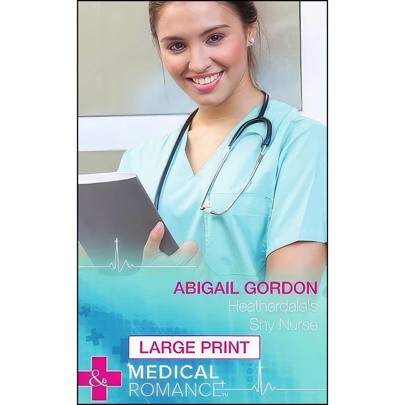 کتاب Heatherdales Shy Nurse  اثر Abigail Gordon انتشارات Mills and Boon