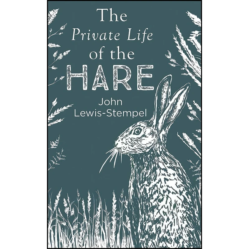 کتاب The Private Life of the Hare اثر John Lewis-Stempel انتشارات Doubleday