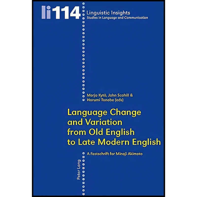 کتاب Language Change and Variation from Old English to Late Modern English اثر جمعي از نويسندگان انتشارات بله
