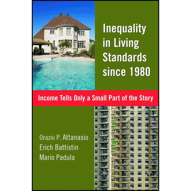 کتاب Inequality in Living Standards Since 1980 اثر جمعي از نويسندگان انتشارات AEI Press