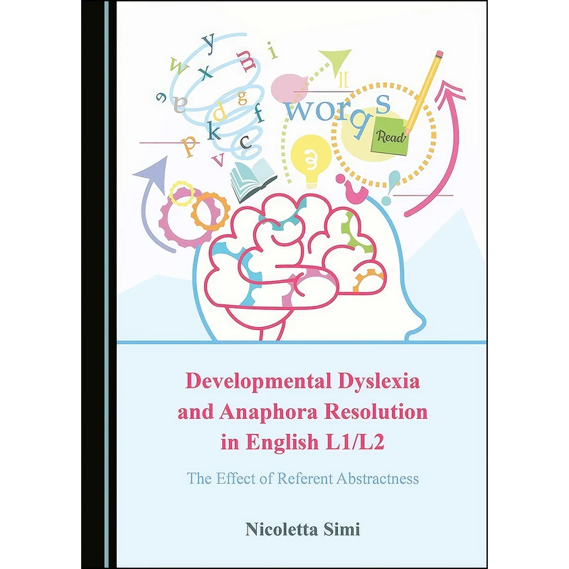 کتاب Developmental Dyslexia and Anaphora Resolution in English L1/L2 اثر Nicoletta Simi انتشارات Cambridge Scholars Publishing