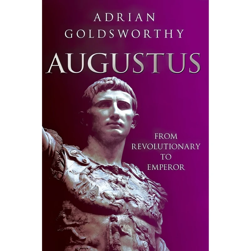 کتاب Augustus اثر Adrian Keith Goldsworthy انتشارات London Weidenfeld and Nicolson