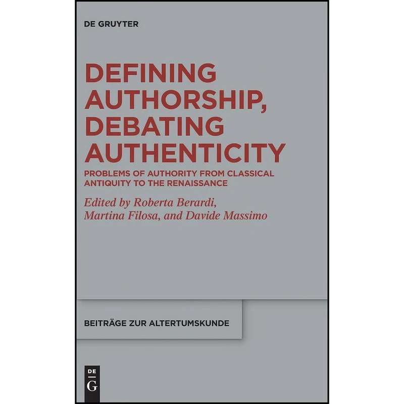 کتاب Defining Authorship, Debating Authenticity  اثر جمعي از نويسندگان انتشارات Walter de Gruyter
