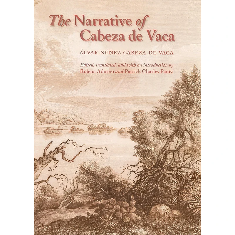 کتاب The Narrative of Cabeza de Vaca اثر جمعي از نويسندگان انتشارات University of Nebraska Press