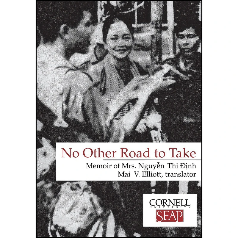 کتاب No Other Road to Take اثر Nguyen Thi Dinh and Mai Elliot انتشارات Southeast Asia Program Publications