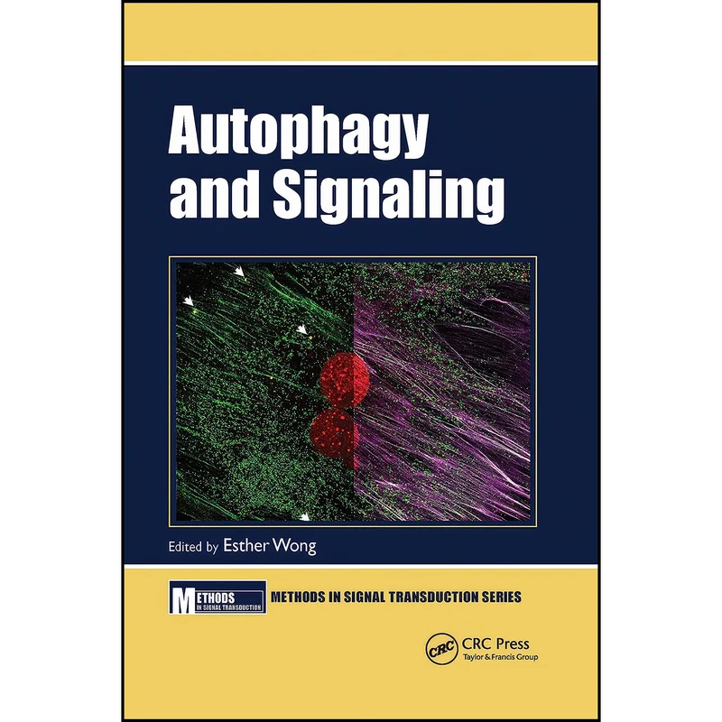 کتاب Autophagy and Signaling  اثر Esther Wong انتشارات تازه ها