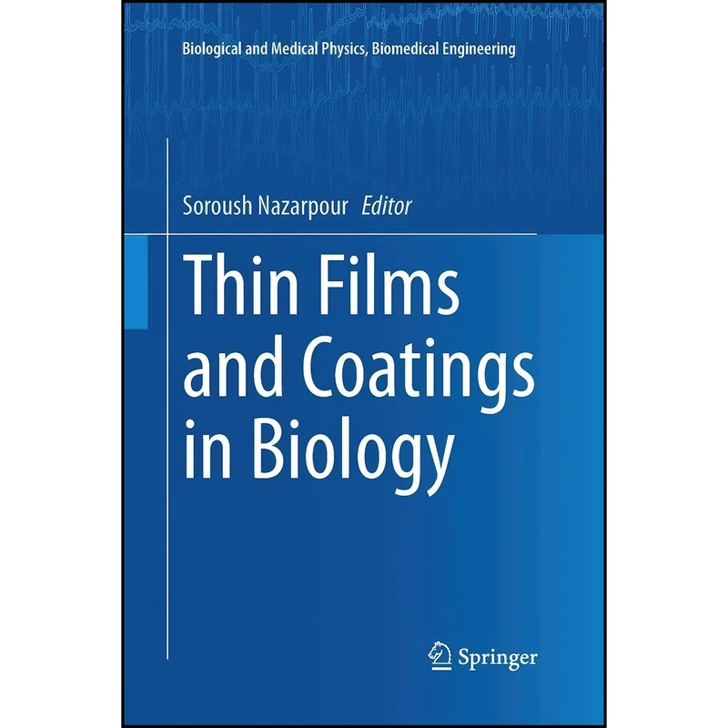 کتاب Thin Films and Coatings in Biology  اثر Soroush Nazarpour انتشارات تازه ها