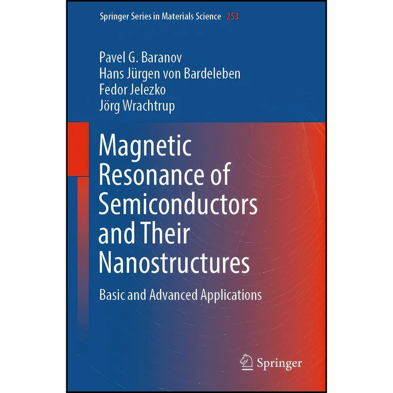 کتاب Magnetic Resonance of Semiconductors and Their Nanostructures اثر جمعي از نويسندگان انتشارات Springer