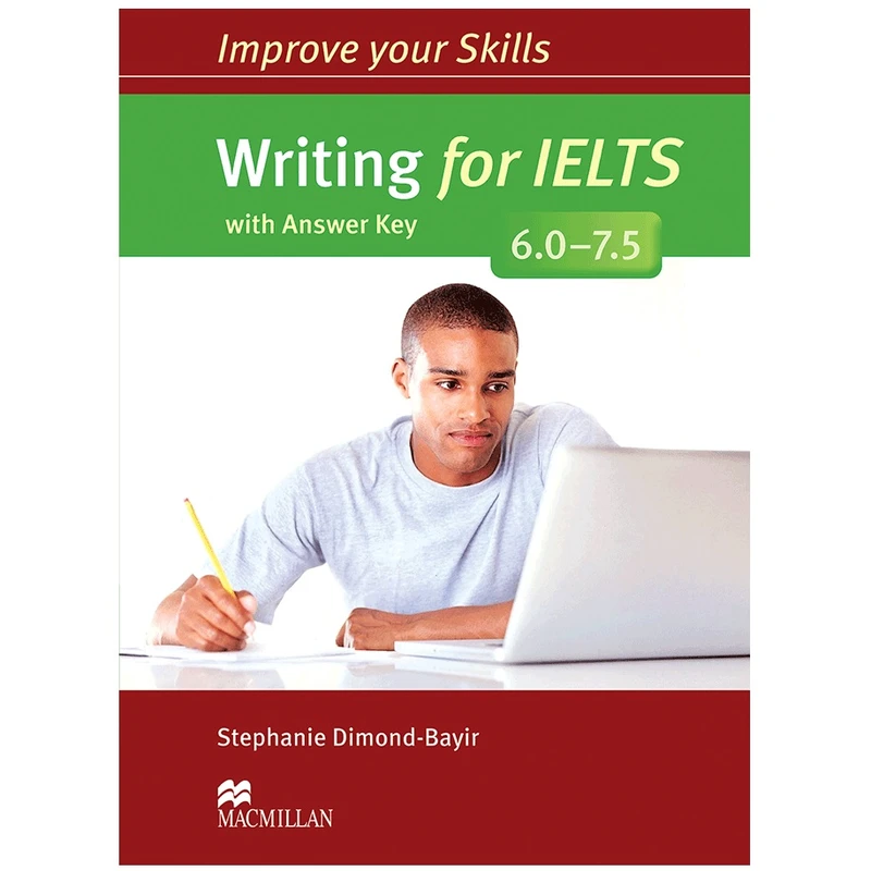 کتاب Improve your Skills Writing for IELTS 6.0-7.5 اثر Stephanie Dimond-Bayir انتشارات MacMillan