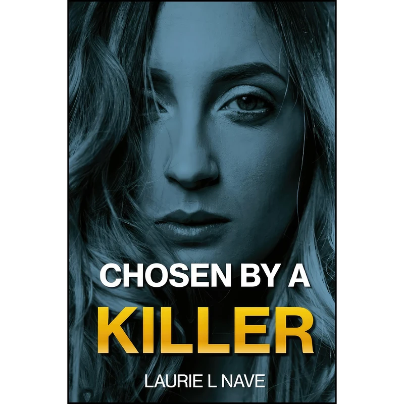 کتاب Chosen By A Killer  اثر Laurie Nave انتشارات تازه ها