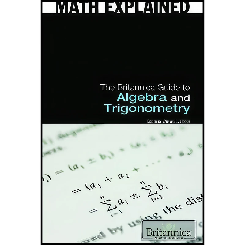کتاب The Britannica Guide to Algebra and Trigonometry  اثر William L. Hosch انتشارات Britannica Educational Pub