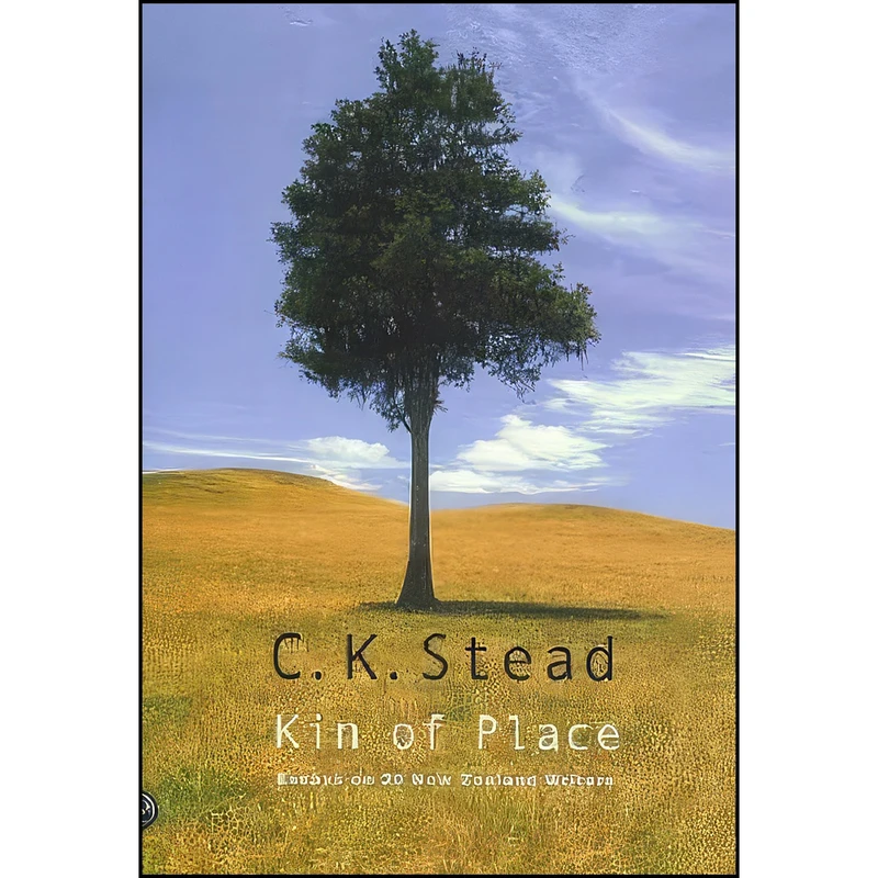 کتاب Kin of Place اثر C. K. Stead انتشارات Auckland University Press