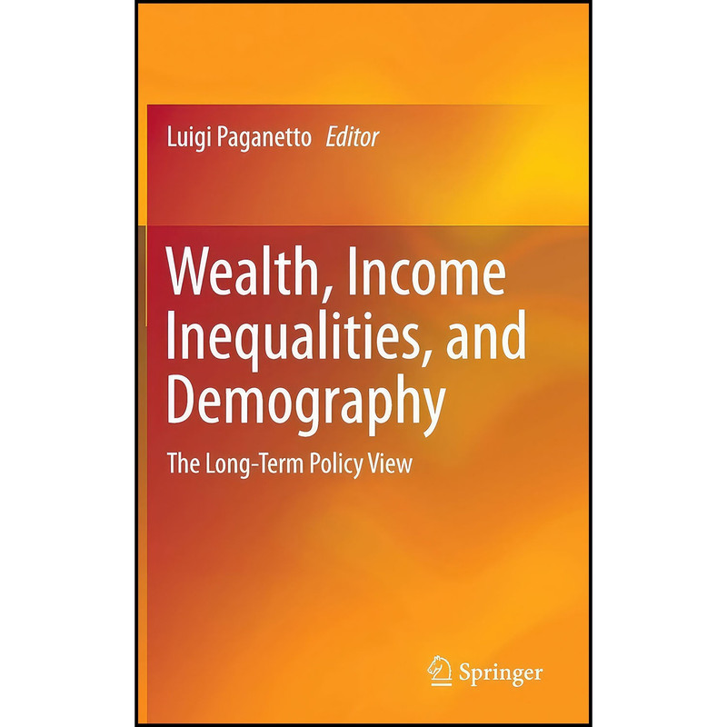کتاب Wealth, Income Inequalities, and Demography اثر Luigi Paganetto انتشارات Springer