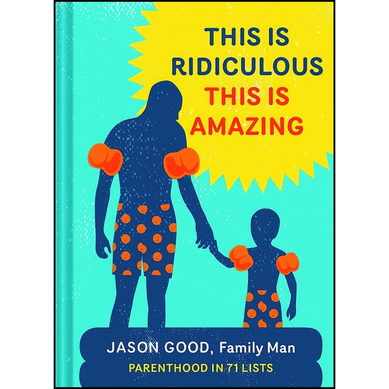 کتاب This Is Ridiculous This Is Amazing اثر Jason Good انتشارات Chronicle Books