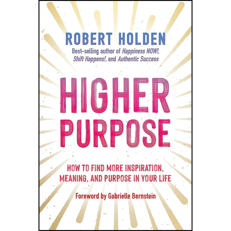 کتاب Higher Purpose اثر Robert Holden انتشارات Hay House Inc.