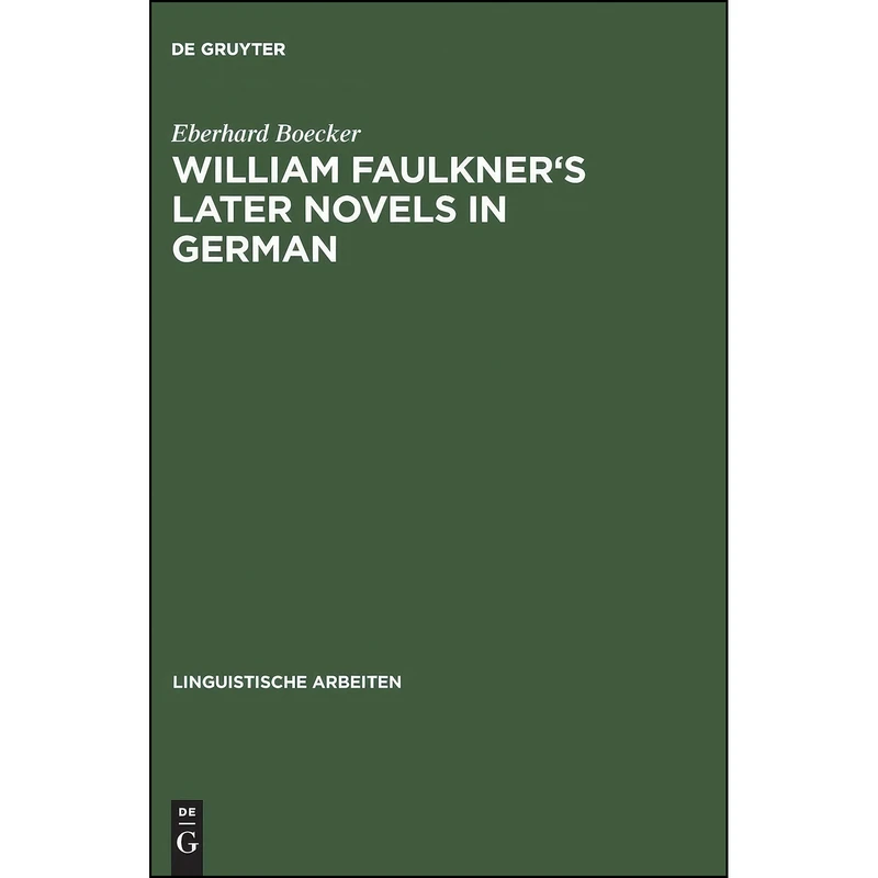 کتاب William Faulknes Later Novels in German اثر Eberhard Boecker انتشارات Max Niemeyer Verlag GmbH   Co KG