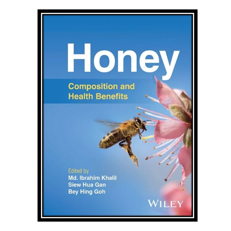 کتاب Honey: Composition and Health Benefits اثر جمعی از نویسندگان انتشارات مؤلفین طلایی
