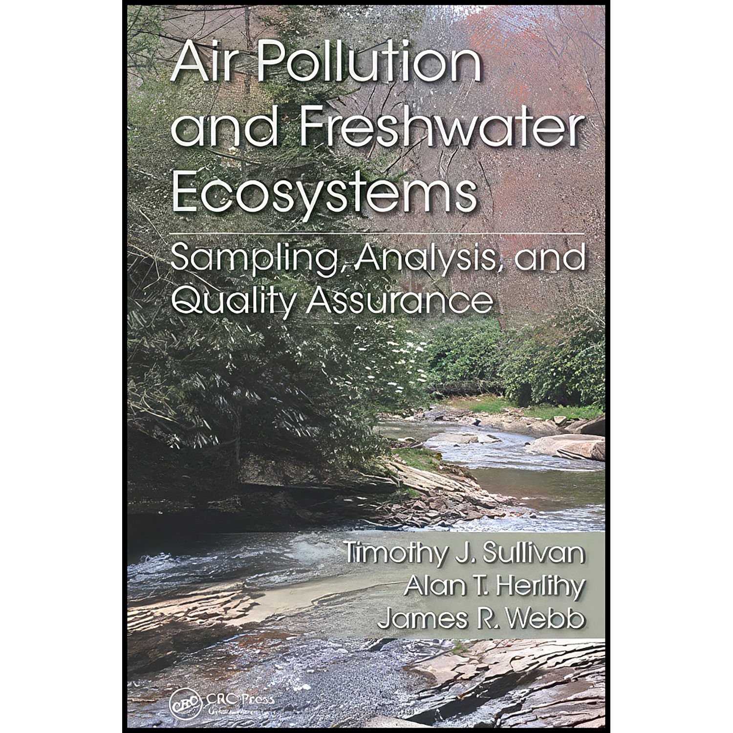 کتاب Air Pollution and Freshwater Ecosystems اثر جمعي از نويسندگان انتشارات CRC Press
