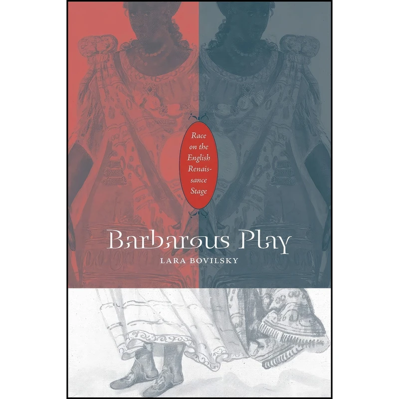 کتاب Barbarous Play اثر Lara Bovilsky انتشارات University of Minnesota Press