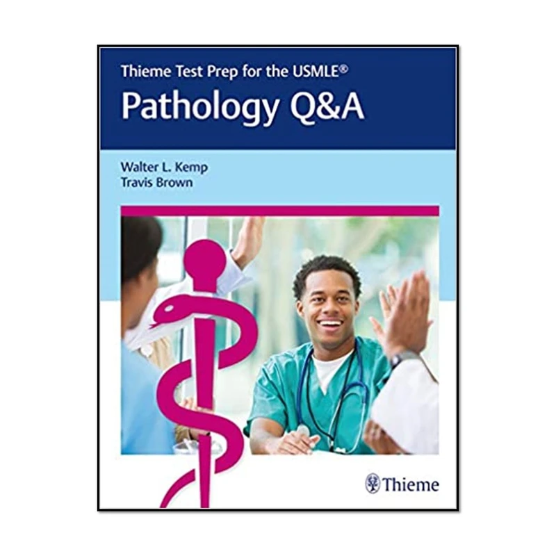 کتاب Thieme Test Prep for the USMLE Pathology Q&A  اثر Walter Kemp و Travis Brown انتشارات مؤلفین طلایی 