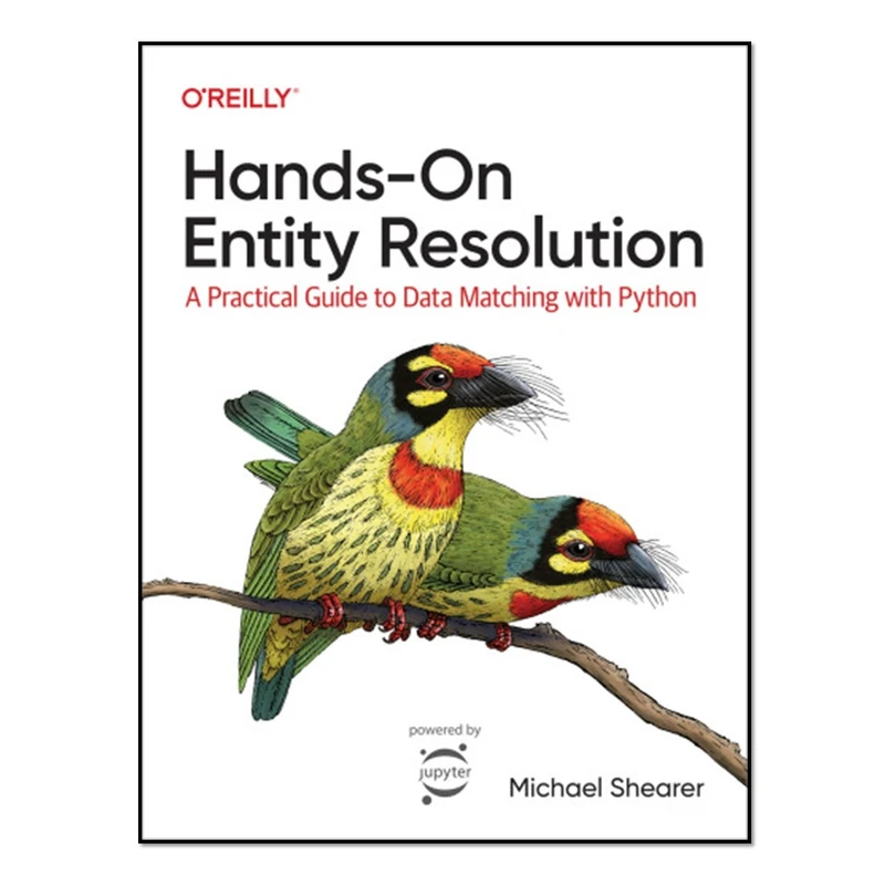 کتاب Hands-On Entity Resolution, A Practical Guide to Data Matching with Python اثر Michael Shearer انتشارات آوای مؤلف