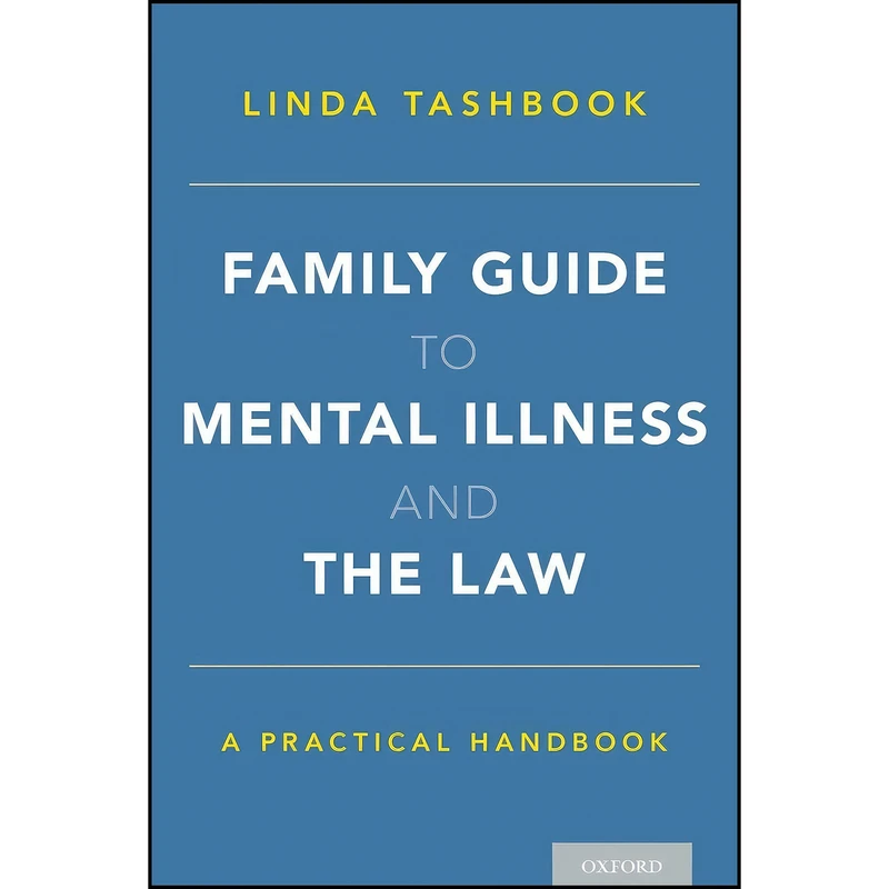 کتاب Family Guide to Mental Illness and the Law اثر Linda Tashbook انتشارات Oxford University Press