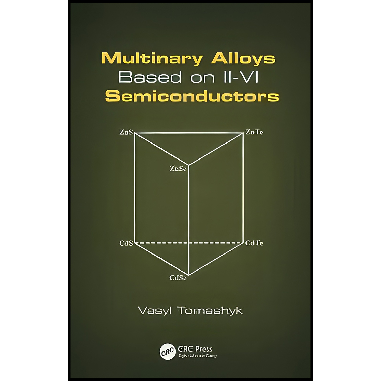 کتاب Multinary Alloys Based on II-VI Semiconductors اثر Vasyl Tomashyk انتشارات CRC Press