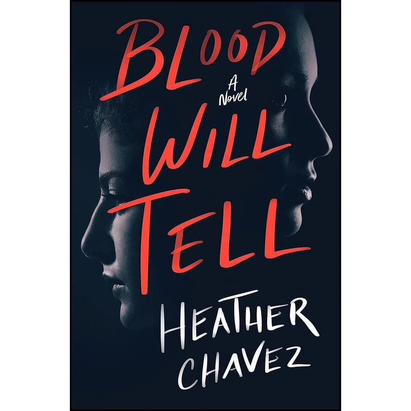 کتاب Blood Will Tell اثر Heather Chavez انتشارات William Morrow