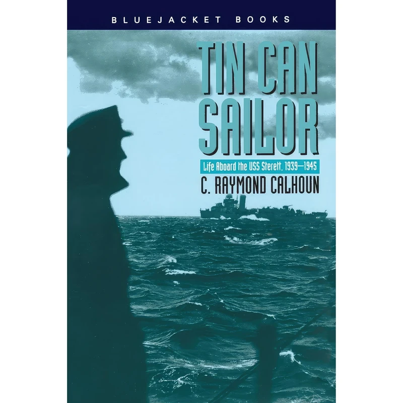 کتاب Tin Can Sailor اثر C. Raymond Calhoun انتشارات Naval Institute Press