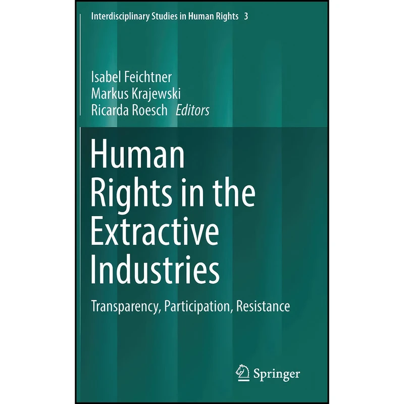 کتاب Human Rights in the Extractive Industries اثر جمعي از نويسندگان انتشارات Springer
