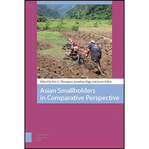 کتاب Asian Smallholders in Comparative Perspective  اثر جمعي از نويسندگان انتشارات Amsterdam University Press
