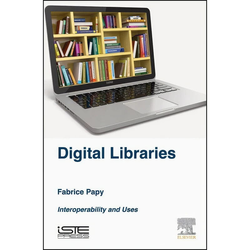 کتاب Digital Libraries اثر Fabrice Papy انتشارات ISTE Press - Elsevier