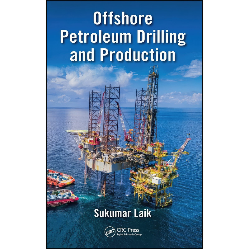 کتاب Offshore Petroleum Drilling and Production اثر Sukumar Laik انتشارات CRC Press