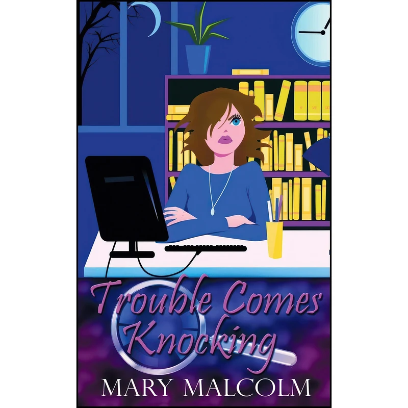 کتاب Trouble Comes Knocking اثر Mary Malcolm انتشارات The Wild Rose Press, Inc.