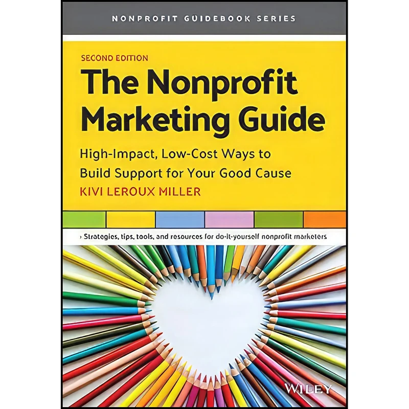 کتاب The Nonprofit Marketing Guide اثر Kivi Leroux Miller انتشارات بله