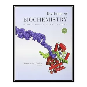 کتاب Textbook of Biochemistry with Clinical Correlations اثر Thomas M. Devlin انتشارات مؤلفین طلایی