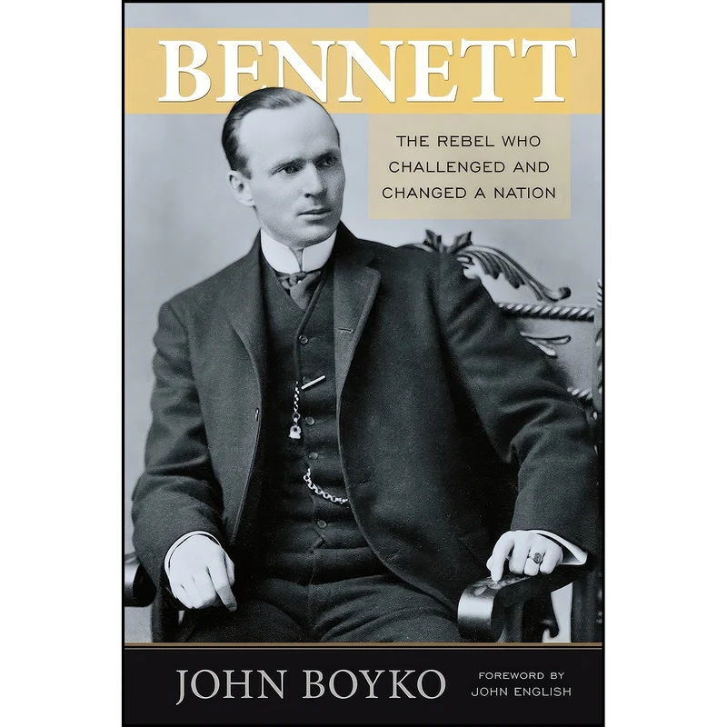 کتاب Bennett اثر John Boyko انتشارات Goose Lane Editions
