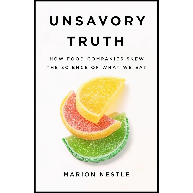 کتاب Unsavory Truth اثر Marion Nestle انتشارات Basic Books