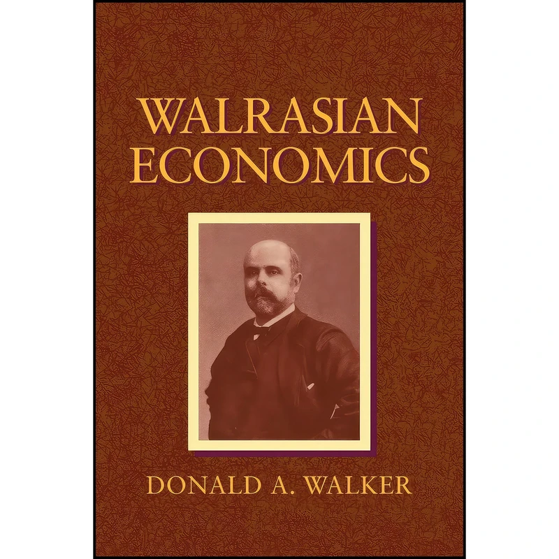کتاب Walrasian Economics اثر Donald A. Walker انتشارات Cambridge University Press