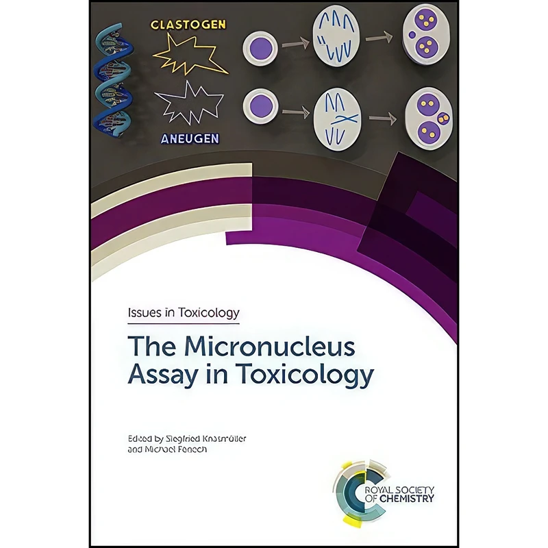 کتاب The Micronucleus Assay in Toxicology  اثر جمعي از نويسندگان انتشارات Royal Society of Chemistry